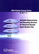 Available Reprocessing and Recycling Services for Research Reactor Spent Nuclear Fuel, IAEA, 2017